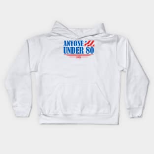 Anyone Under 80 - 2024 Funny Kids Hoodie